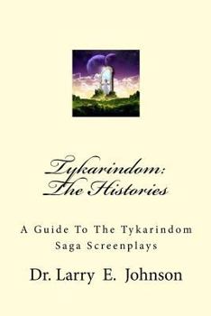 Paperback Tykarindom: The Histories: A Guide To The Tykarindom Saga Screenplays Book