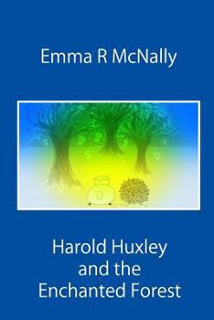 Paperback Harold Huxley and the Enchanted Forest Book