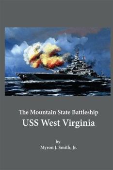 Mountaineer Battlewagon: U.S.S. West Virginia (BB-48)