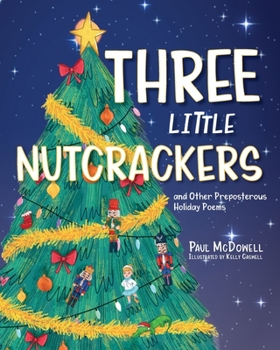 Paperback Three Little Nutcrackers: and Other Preposterous Holiday Poems Book