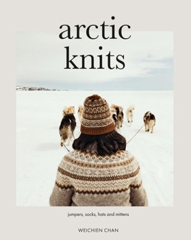 Paperback Arctic Knits: Jumpers, Socks, Mittens and More Book