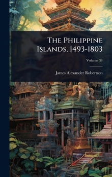The Philippine Islands, 1493-1803