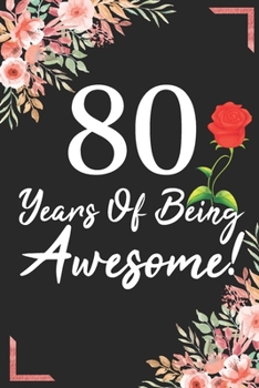 80 Years Of Being Awesome!: 80th Birthday & Anniversary Notebook Flower Wide Ruled Lined Journal 6x9 Inch ( Legal ruled ) Family Gift Idea Mom Dad or Kids in Holidays - Marble & Red Love Flowers Cover
