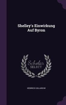 Hardcover Shelley's Einwirkung Auf Byron Book