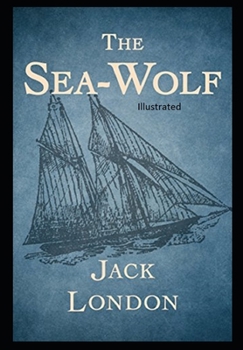 Paperback The Sea Wolf Illustrated Book