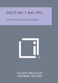 Paperback CQ, V7, No. 7, July, 1951: The Radio Amateurs' Journal Book