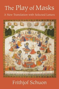 The Play of Masks: A New Translation with Selected Letters