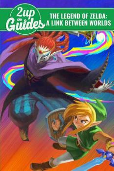 Paperback The Legend of Zelda: A Link Between Worlds Strategy Guide & Game Walkthrough - Cheats, Tips, Tricks, and More! Book
