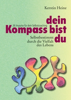 Paperback Dein Kompass bist du: 36 Impulse für dein Selbstcoaching [German] Book