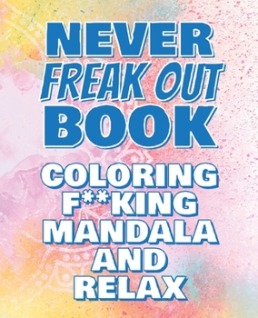 F**k Off - Coloring Mandala to Relax - Coloring Book for Adults - Left-Handed Edition: Press the Relax Button you have in your head - Colouring book for stressed adults or stressed kids