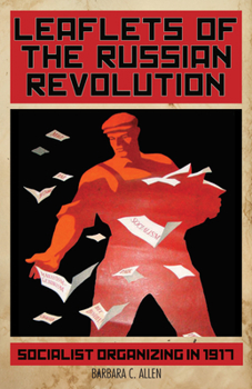 Paperback Leaflets of the Russian Revolution: Socialist Organizing in 1917 Book