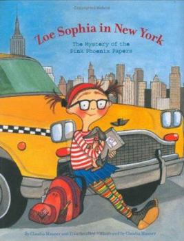 Hardcover Zoe Sophia in New York: The Mystery of the Pink Phoenix Papers Book