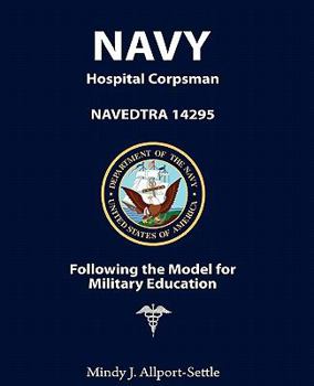 Paperback Navy Hospital Corpsman: NAVEDTRA 14295 Following the Model for Military Education Book