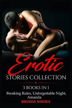 Erotic Stories Collection 3 Books in 1: Breaking Rules, Unforgettable Night, Amanda