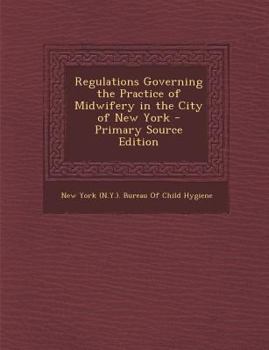Regulations Governing the Practice of Midwifery in the City of New York