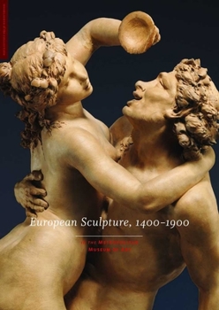 Hardcover European Sculpture, 1400-1900: In the Metropolitan Museum of Art Book