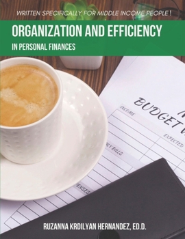 Paperback Organization and Efficiency in Personal Finances: Written Specifically for Middle Income People! Book