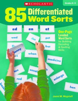 Paperback 85 Differentiated Word Sorts: One-Page Leveled Word Sorts for Building Decoding & Spelling Skills Book