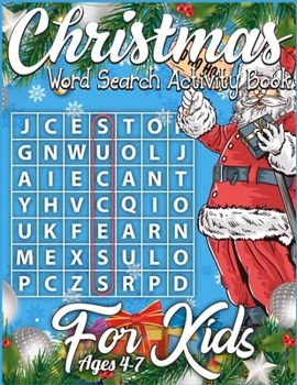 Christmas Word Search Activity Book for Kids Ages 4-7: A Super Cool Christmas Activity Book Full of Coloring, Matching, Mazes, Drawing, Crosswords, ... Scrambles & More! (Activity Book for Kids)