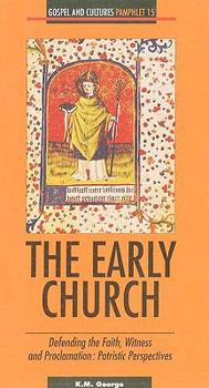 The Early Church: Defending the Faith Witness and Proclamation: Patristic Perspectives-Pamphlet #15