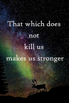 Paperback That which does not kill us makes us stronger: 100 Pages Lined Journal Inspirational Quot Journal, Notebook, Diary, Composition Book