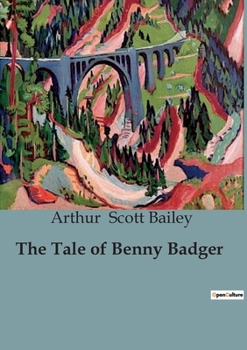 Paperback The Tale of Benny Badger: The Adventures of Benny Badger and His Nocturnal Quests Book