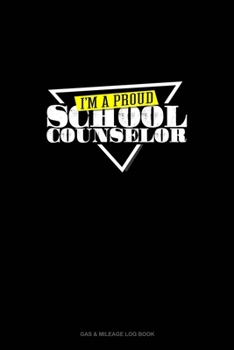 Paperback I'm A Proud School Counselor: Gas & Mileage Log Book