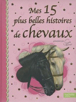 Hardcover Mes 15 Plus Belles Histoires de Chevaux [French] Book