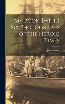 Hardcover My Book. [With] Six Photographs of the Heroic Times Book