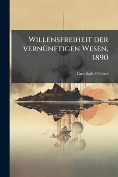 Paperback Willensfreiheit der vernünftigen Wesen, 1890 [German] Book