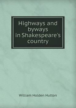 Paperback Highways and Byways in Shakespeare's Country Book