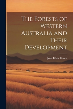 Paperback The Forests of Western Australia and Their Development Book