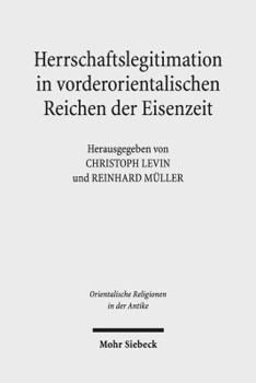 Hardcover Herrschaftslegitimation in Vorderorientalischen Reichen Der Eisenzeit [German] Book