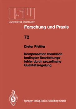 Paperback Kompensation Thermisch Bedingter Bearbeitungsfehler Durch Prozeßnahe Qualitätsregelung [German] Book