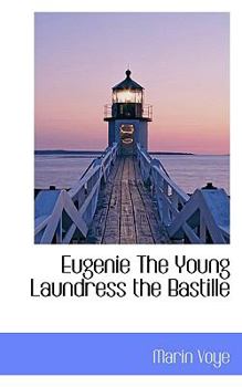 Eugenie the Young Laundress the Bastille