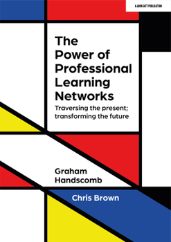 Paperback The Power of Professional Learning Networks: Traversing the Present; Transforming the Future Book