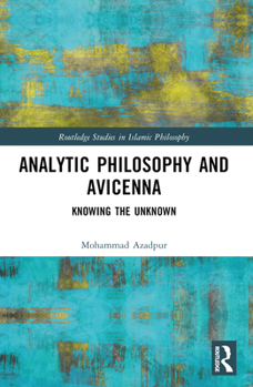Paperback Analytic Philosophy and Avicenna: Knowing the Unknown Book