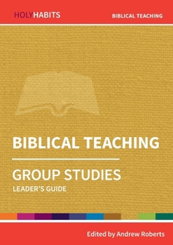 Holy Habits Group Studies: Biblical Teaching: Leader's Guide - Book  of the Holy Habits