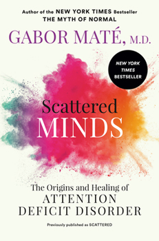 Paperback Scattered Minds: The Origins and Healing of Attention Deficit Disorder Book