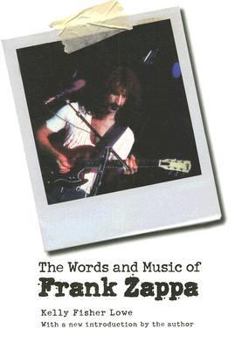 The Words and Music of Frank Zappa (The Praeger Singer-Songwriter Collection)