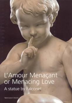 Paperback L'Amour Menacant or Menacing Love: A Statue by Falconet Book