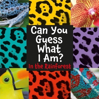 Paperback Can You Guess What I Am?: In the Rainforest Book