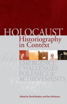 Hardcover Holocaust Historiography in Context: Emergence, Challenges, Polemics and Achievements Book