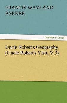 Paperback Uncle Robert's Geography (Uncle Robert's Visit, V.3) Book