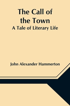 Paperback The Call of the Town: A Tale of Literary Life Book