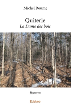 Paperback Quiterie: La Dame des bois - Roman [French] Book