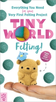 Paperback Tiny World: Felting! Book