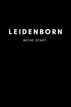 Leidenborn: Notizbuch, Notizblock, Notebook | 120 freie Seiten mit Rahmen, DIN A5 (6x9 Zoll) | Notizen, Termine, Ideen, Skizzen, Planer, Tagebuch, ... Region, Liebe und Heimat (German Edition)