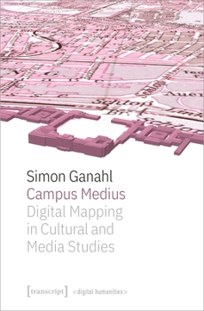 Paperback Campus Medius: Digital Mapping in Cultural and Media Studies Book