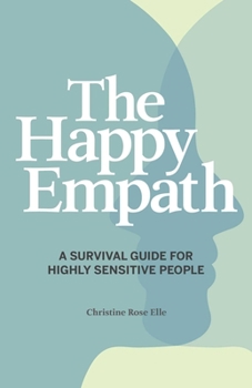 Paperback The Happy Empath: A Survival Guide for Highly Sensitive People Book